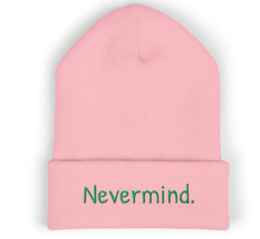 Cuffed 'Nevermind.' Beanie