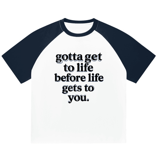 Color-Blocked 'gotta get to life' T-shirt