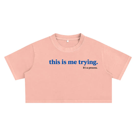 Snow Washed 'this is me trying' Crop Top